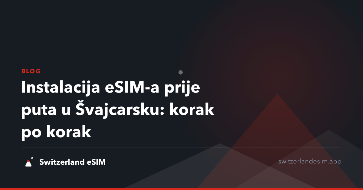 Instalacija eSIM-a prije puta u Švajcarsku: korak po korak