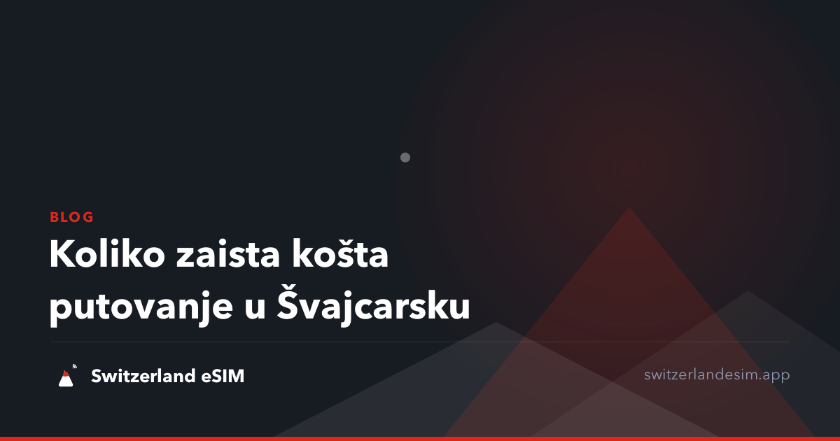 Koliko zaista košta putovanje u Švajcarsku