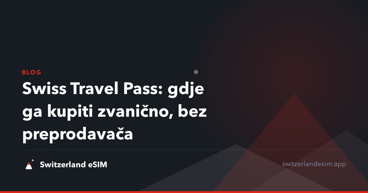 Swiss Travel Pass: gdje ga kupiti zvanično, bez preprodavača