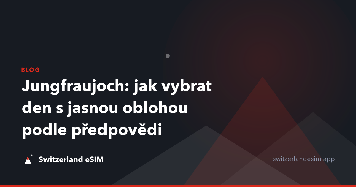 Jungfraujoch: jak vybrat den s jasnou oblohou podle předpovědi
