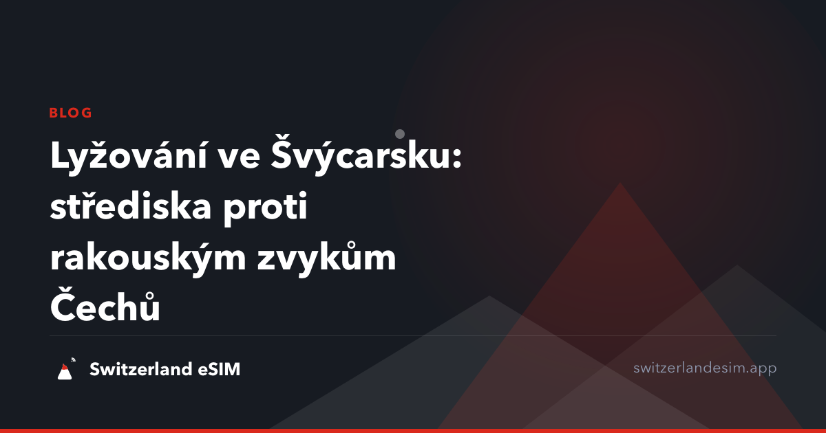 Lyžování ve Švýcarsku: střediska proti rakouským zvykům Čechů