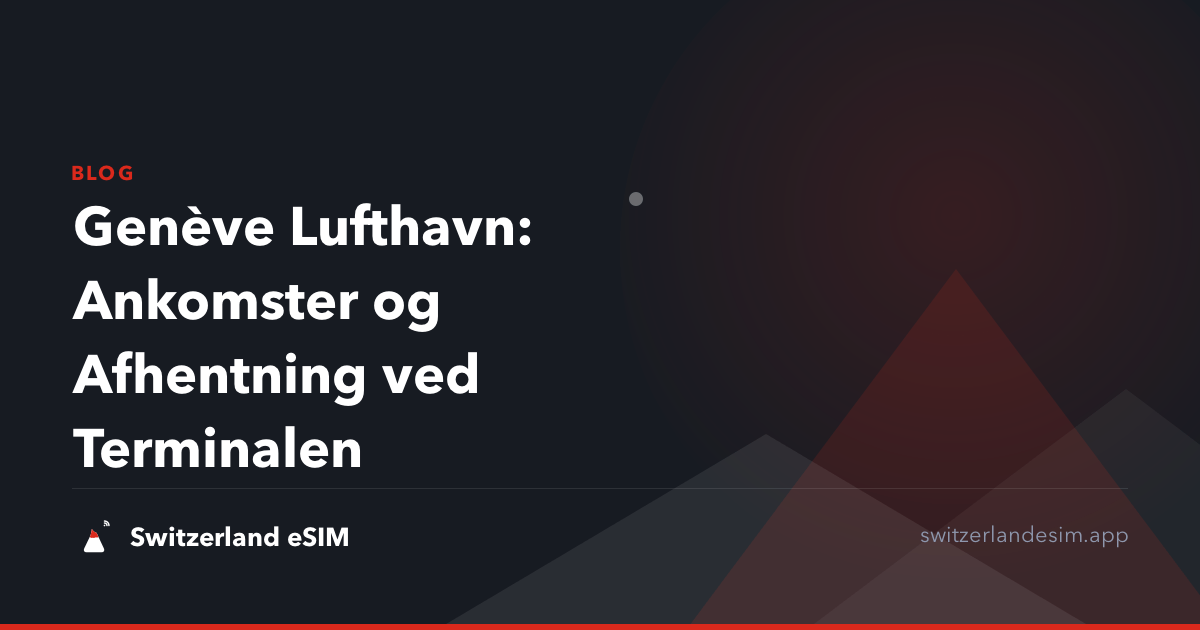 Genève Lufthavn: Ankomster og Afhentning ved Terminalen