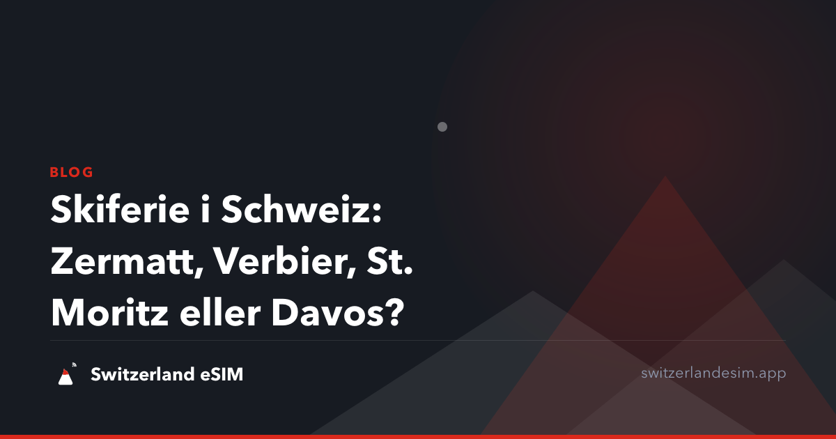 Skiferie i Schweiz: Zermatt, Verbier, St. Moritz eller Davos?