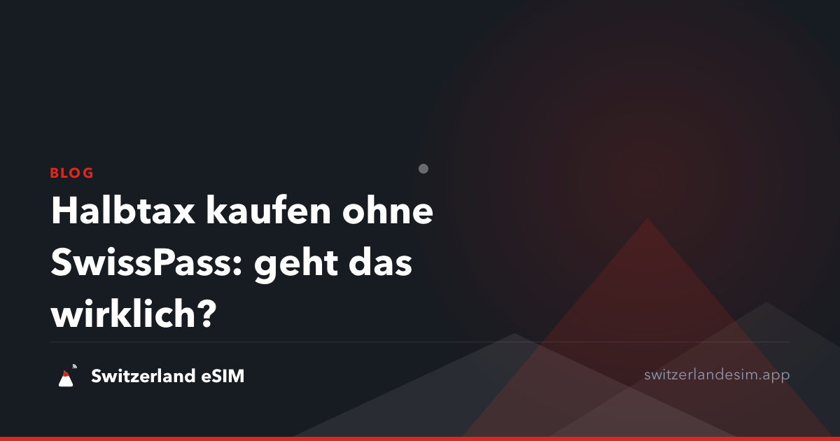 Halbtax kaufen ohne SwissPass: geht das wirklich?