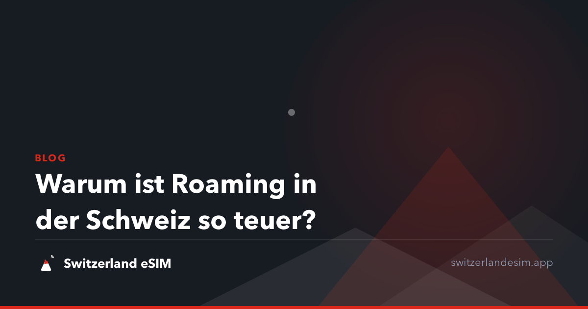 Warum ist Roaming in der Schweiz so teuer?