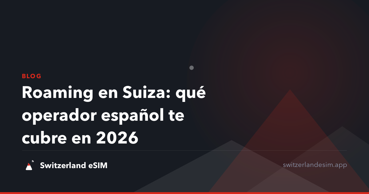 Roaming en Suiza: qué operador español te cubre en 2026