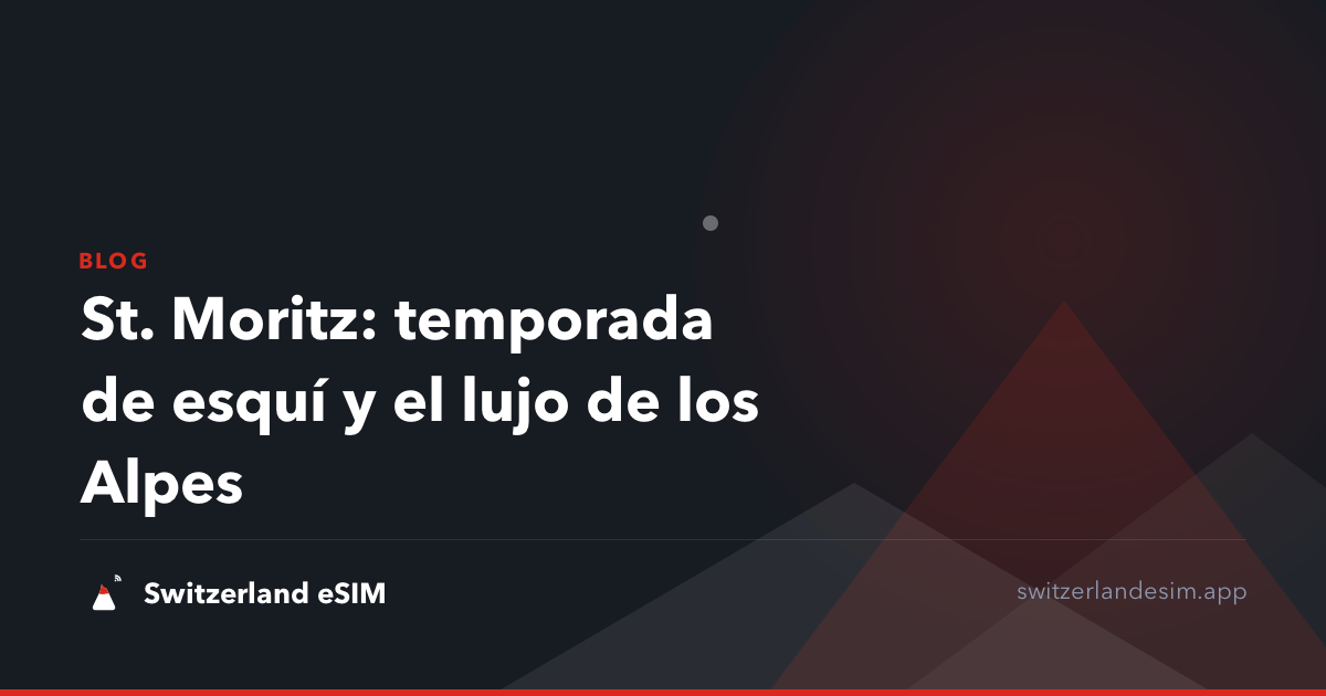 St. Moritz: temporada de esquí y el lujo de los Alpes