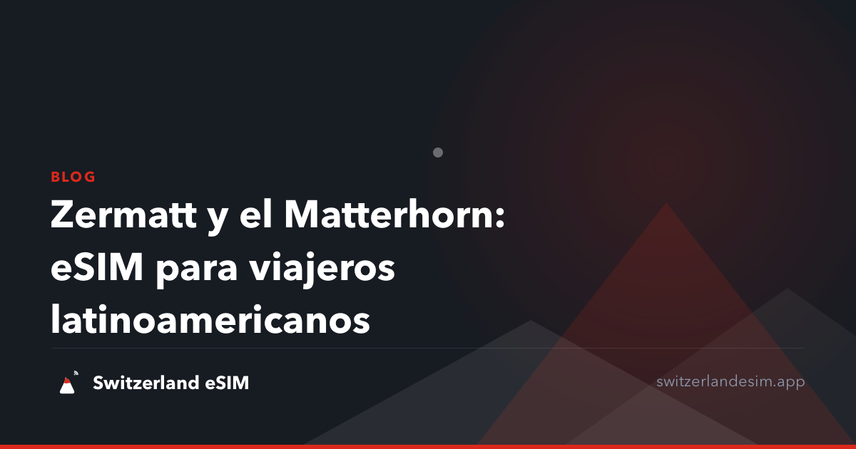 Zermatt y el Matterhorn: eSIM para viajeros latinoamericanos