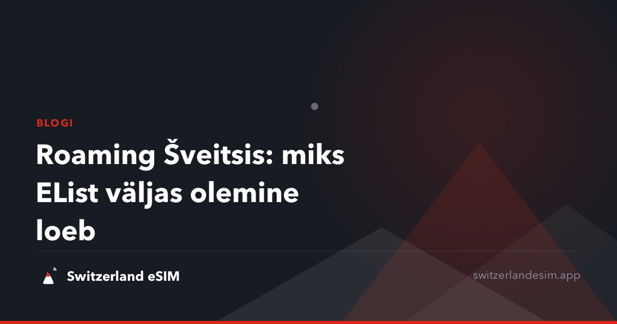 Roaming Šveitsis: miks EList väljas olemine loeb