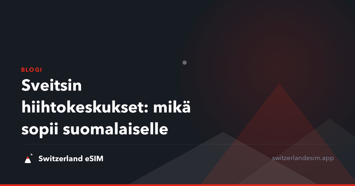 Sveitsin hiihtokeskukset: mikä sopii suomalaiselle