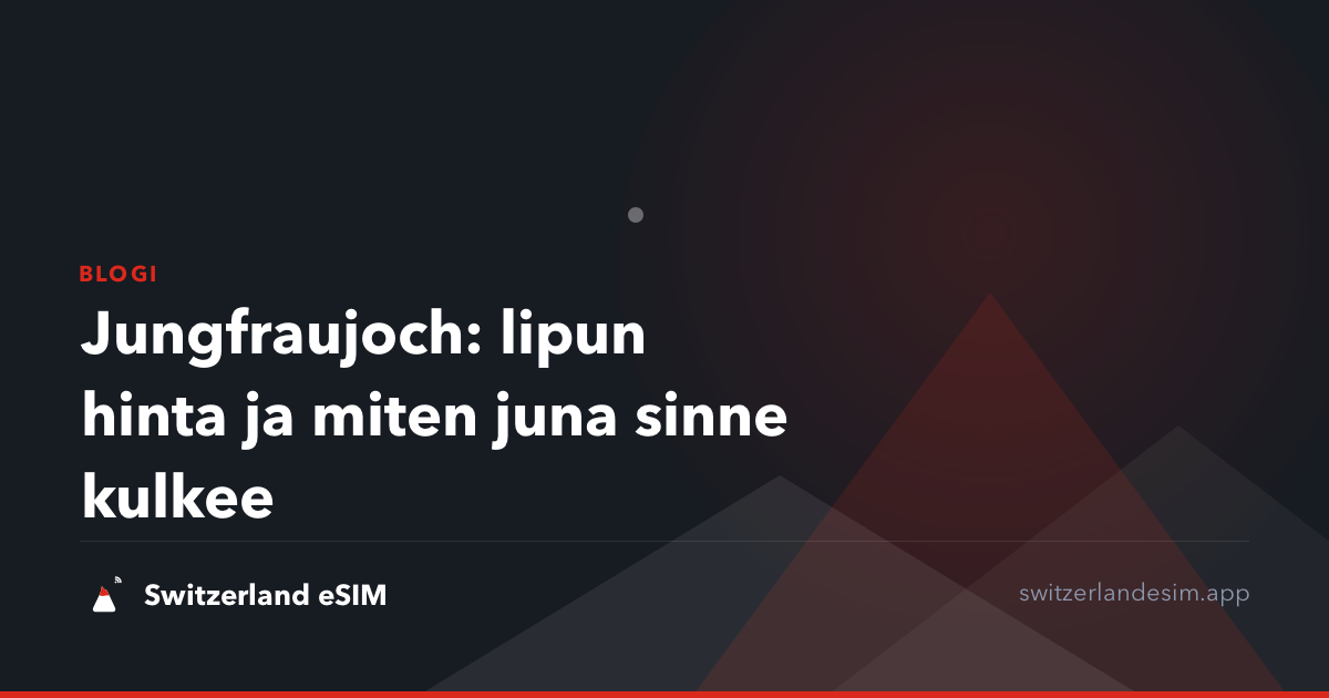 Jungfraujoch: lipun hinta ja miten juna sinne kulkee