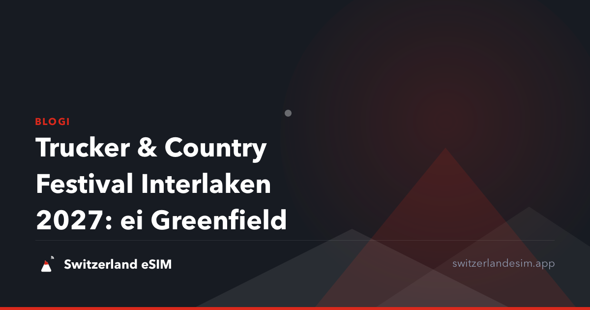 Trucker & Country Festival Interlaken 2027: ei Greenfield