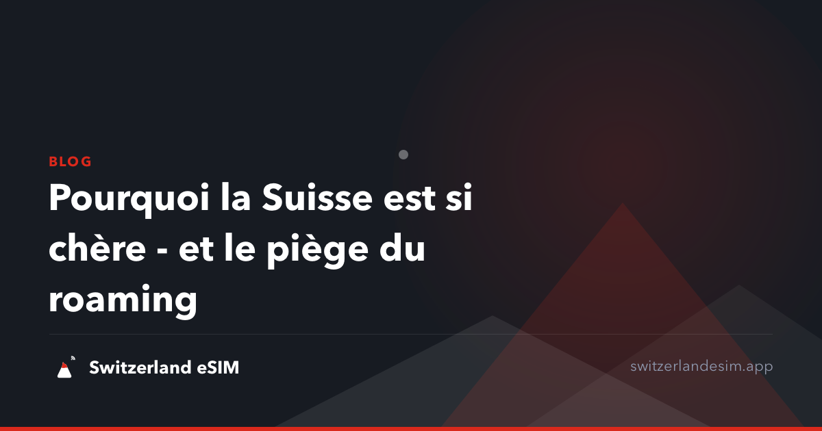 Pourquoi la Suisse est si chère - et le piège du roaming