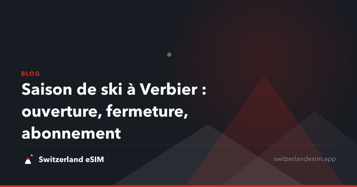 Saison de ski à Verbier : ouverture, fermeture, abonnement