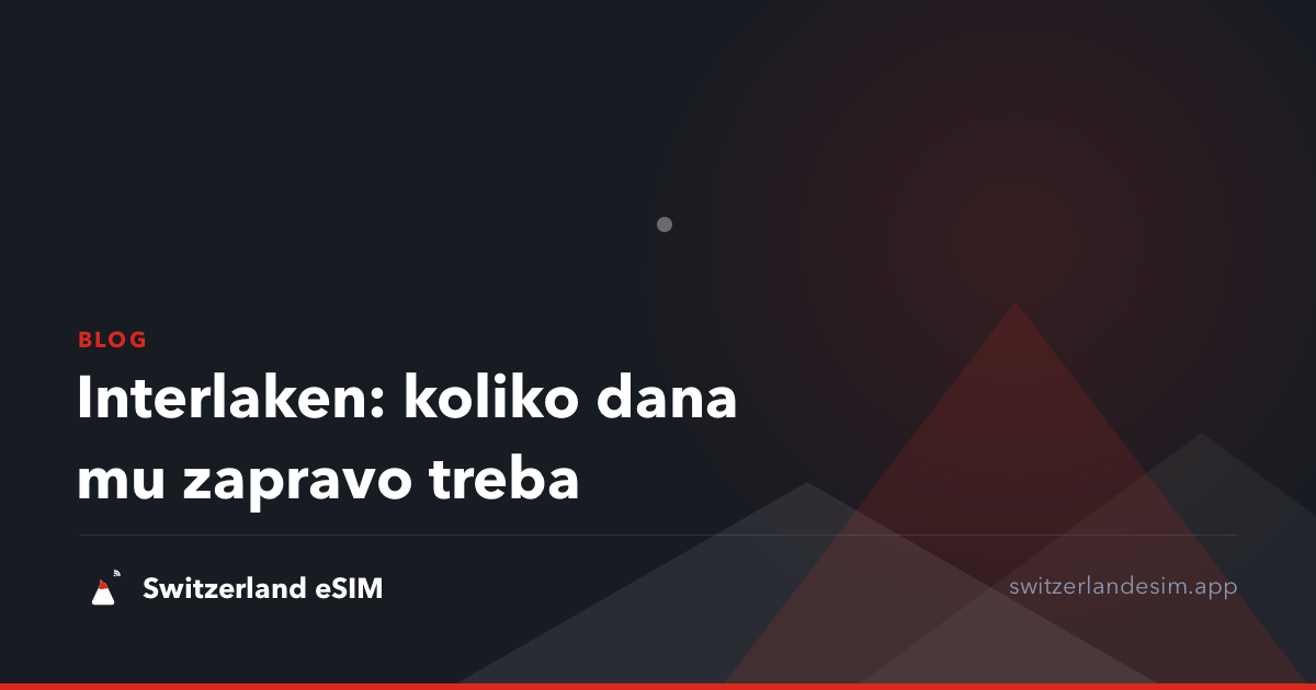 Interlaken: koliko dana mu zapravo treba