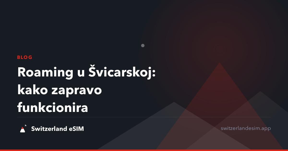 Roaming u Švicarskoj: kako zapravo funkcionira
