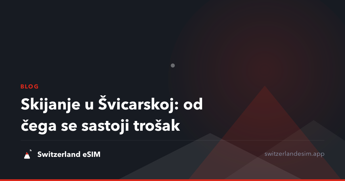 Skijanje u Švicarskoj: od čega se sastoji trošak