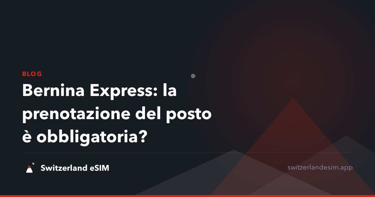 Bernina Express: la prenotazione del posto è obbligatoria?
