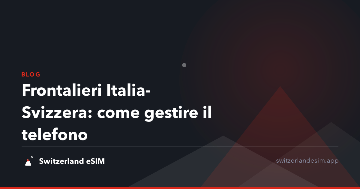 Frontalieri Italia-Svizzera: come gestire il telefono