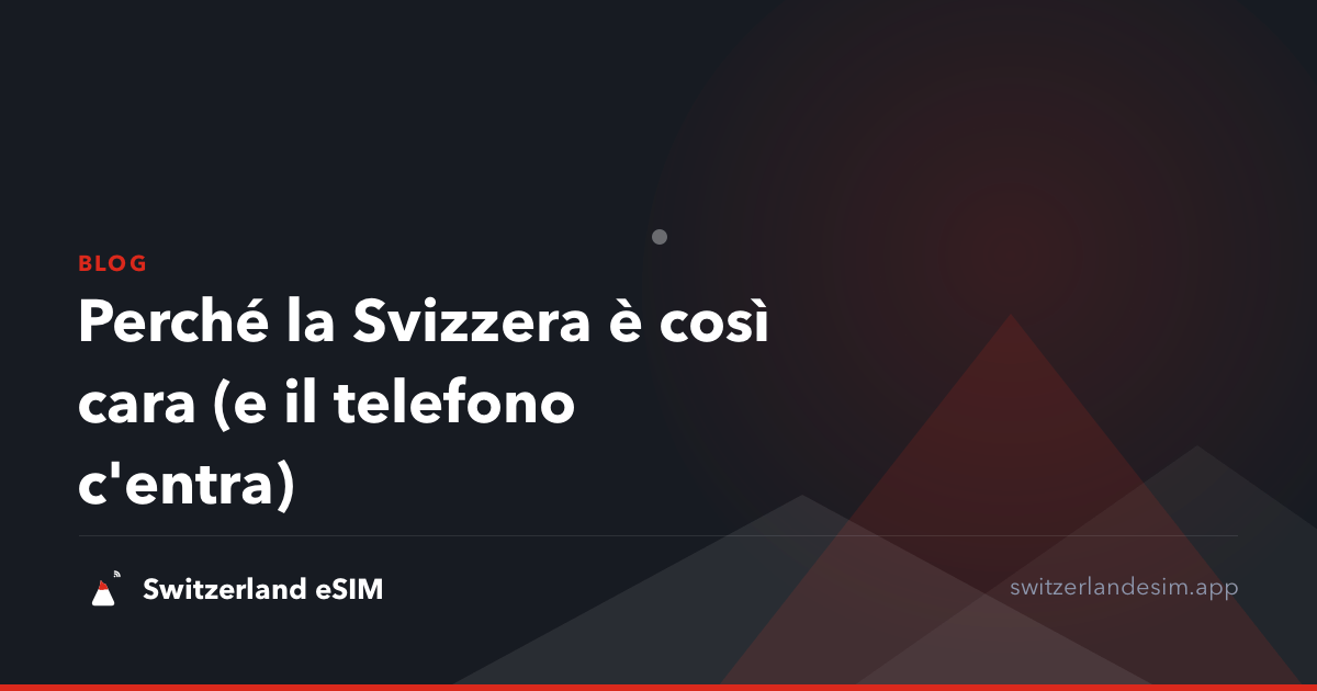 Perché la Svizzera è così cara (e il telefono c'entra)