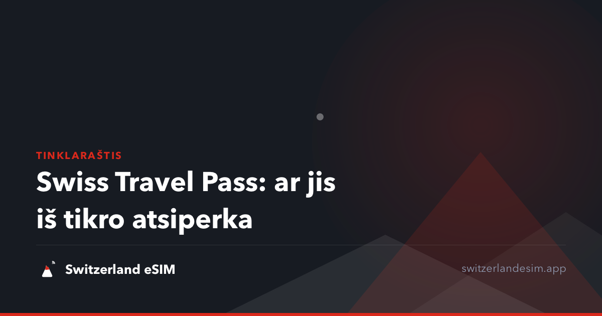 Swiss Travel Pass: ar jis iš tikro atsiperka