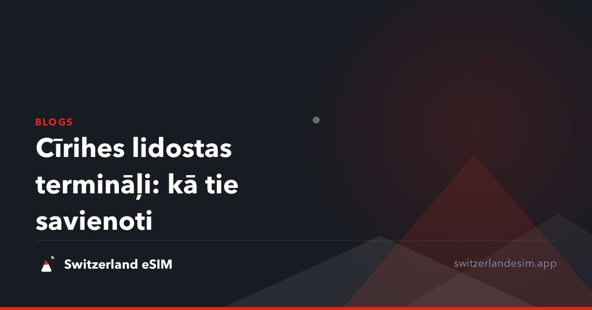 Cīrihes lidostas termināļi: kā tie savienoti