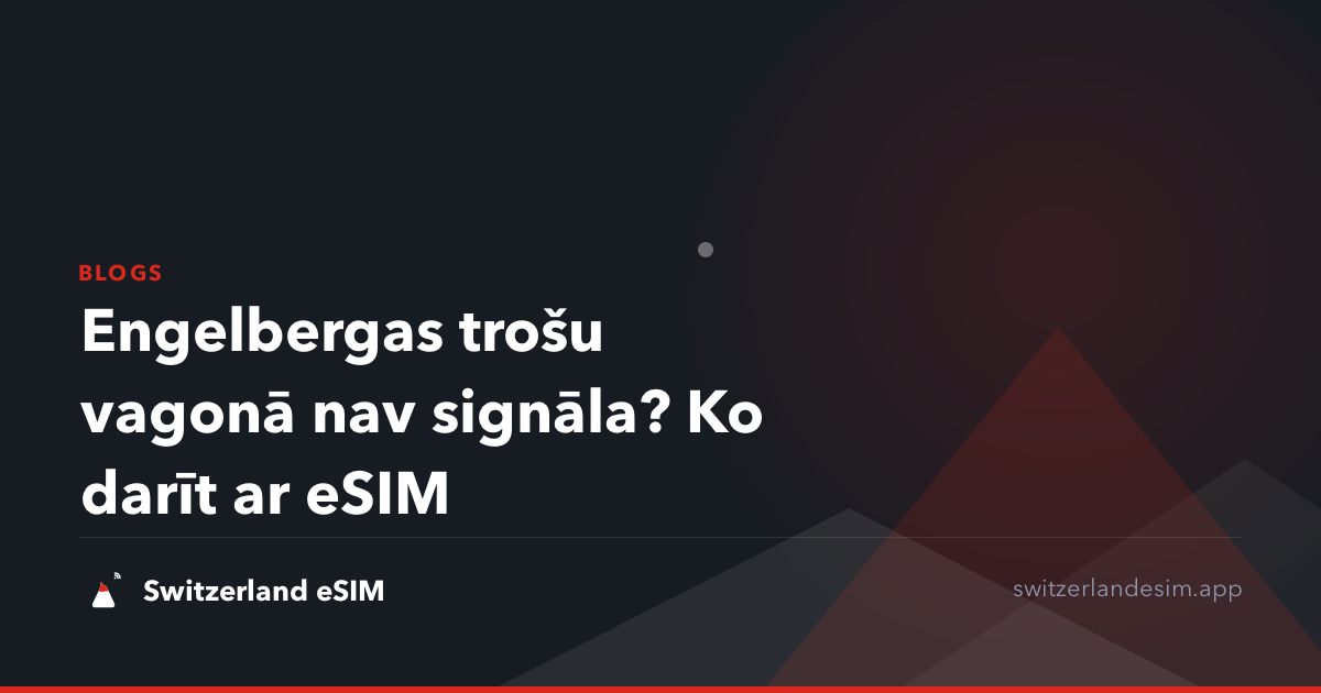 Engelbergas trošu vagonā nav signāla? Ko darīt ar eSIM
