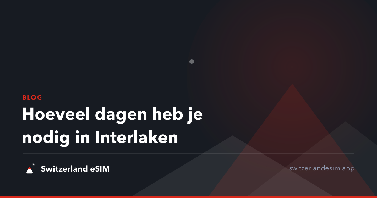 Hoeveel dagen heb je nodig in Interlaken