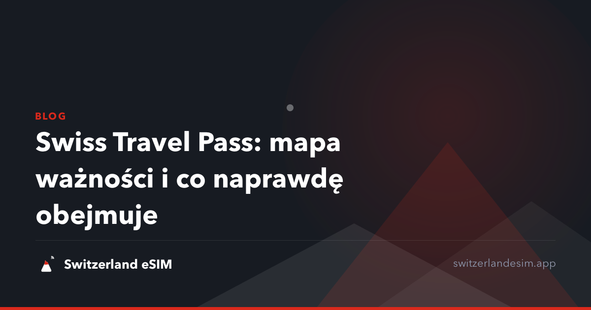 Swiss Travel Pass: mapa ważności i co naprawdę obejmuje