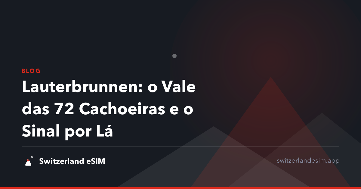 Lauterbrunnen: o Vale das 72 Cachoeiras e o Sinal por Lá