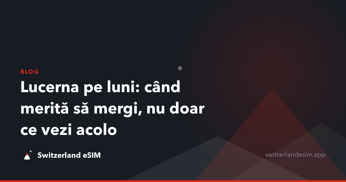 Lucerna pe luni: când merită să mergi, nu doar ce vezi acolo