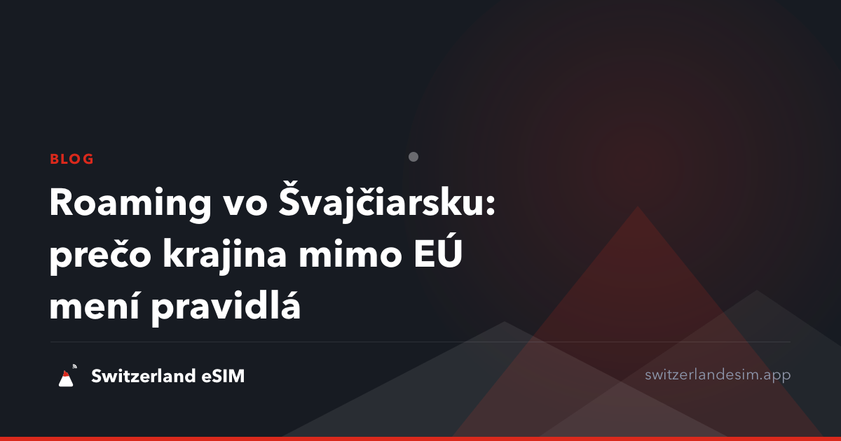 Roaming vo Švajčiarsku: prečo krajina mimo EÚ mení pravidlá
