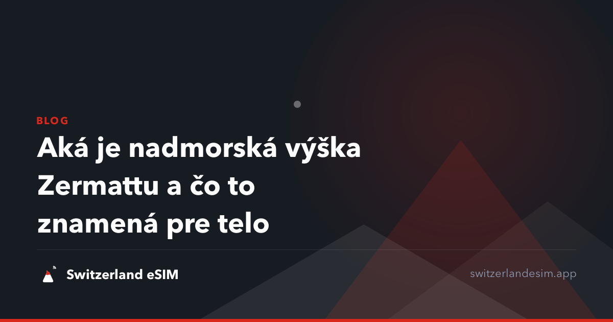 Aká je nadmorská výška Zermattu a čo to znamená pre telo