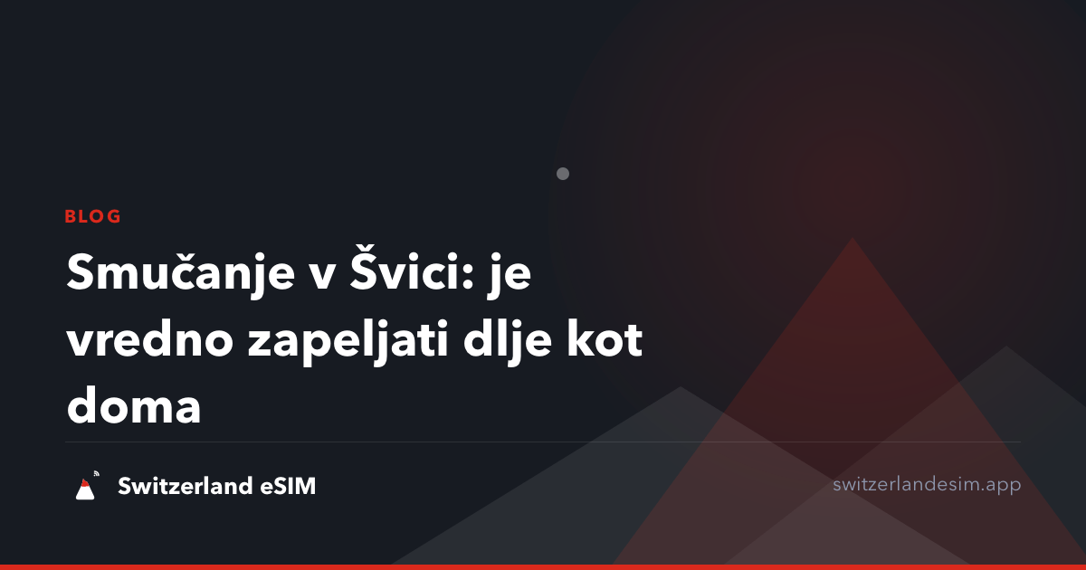 Smučanje v Švici: je vredno zapeljati dlje kot doma