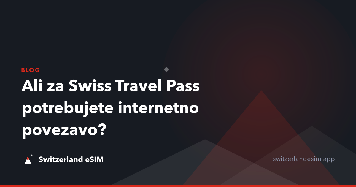 Ali za Swiss Travel Pass potrebujete internetno povezavo?