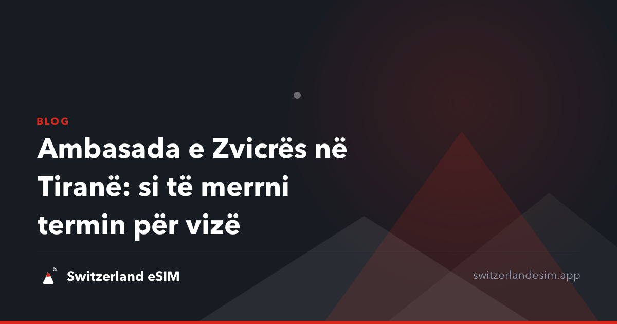 Ambasada e Zvicrës në Tiranë: si të merrni termin për vizë