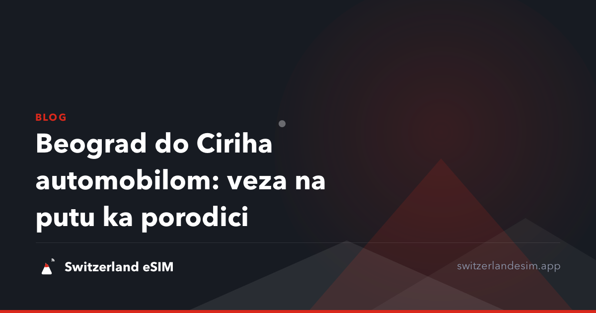 Beograd do Ciriha automobilom: veza na putu ka porodici