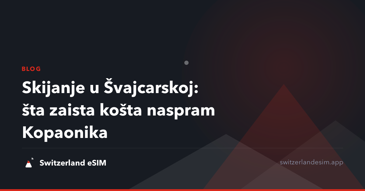 Skijanje u Švajcarskoj: šta zaista košta naspram Kopaonika
