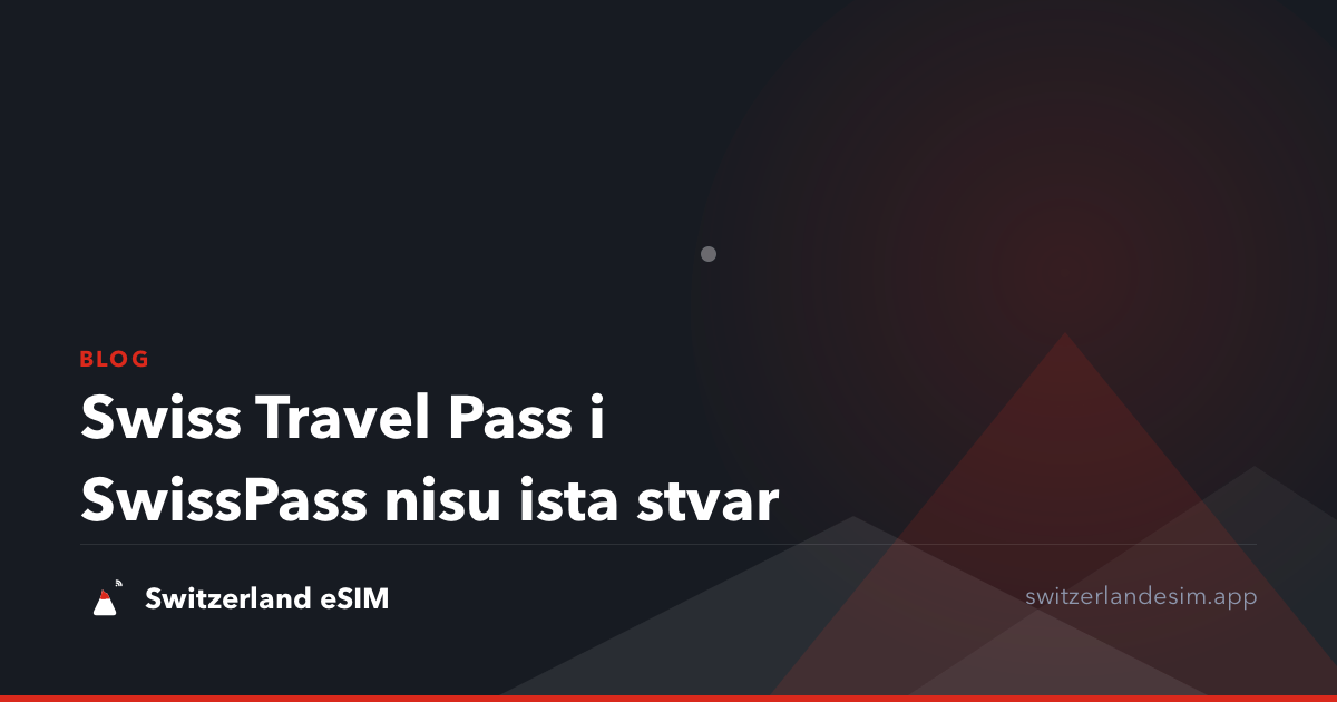 Swiss Travel Pass i SwissPass nisu ista stvar