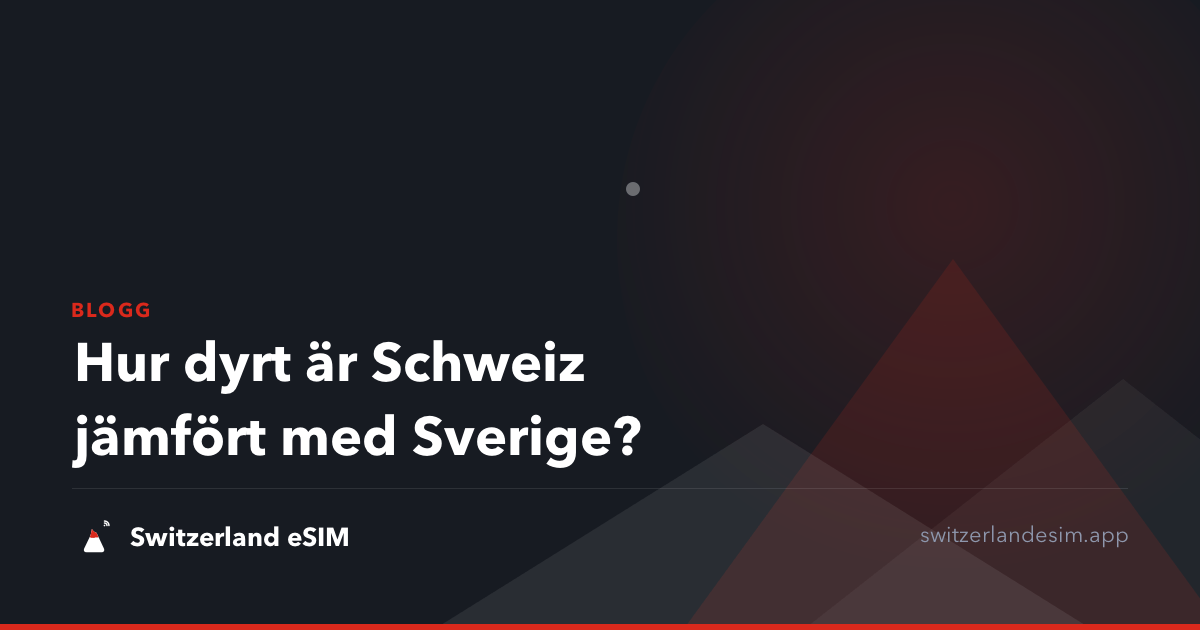 Hur dyrt är Schweiz jämfört med Sverige?