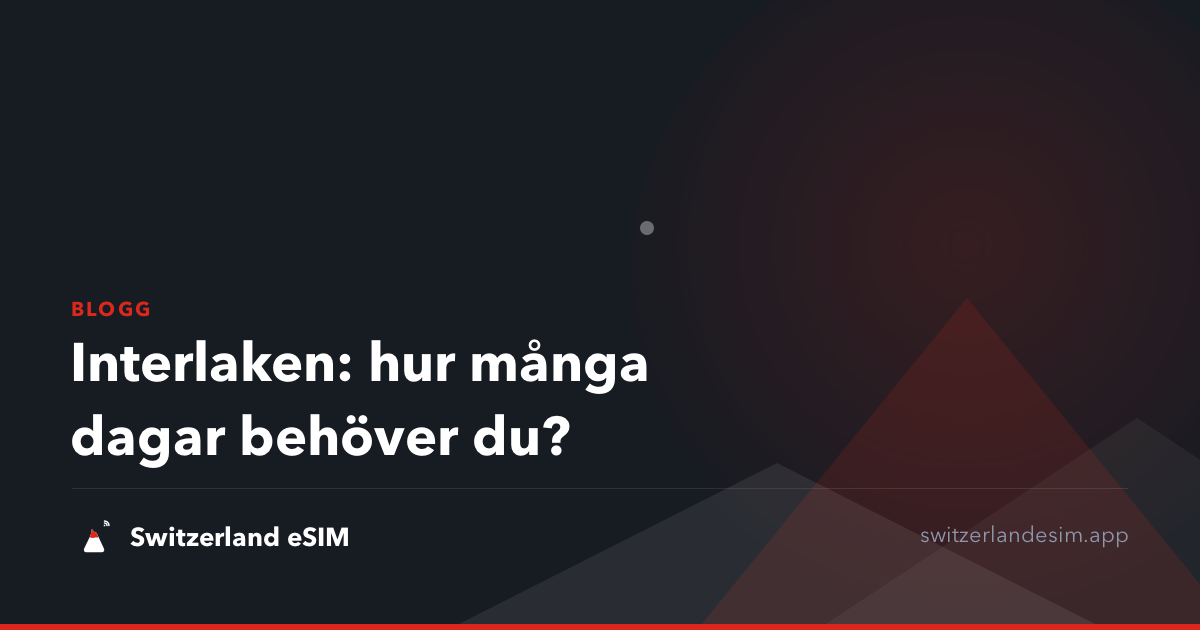 Interlaken: hur många dagar behöver du?