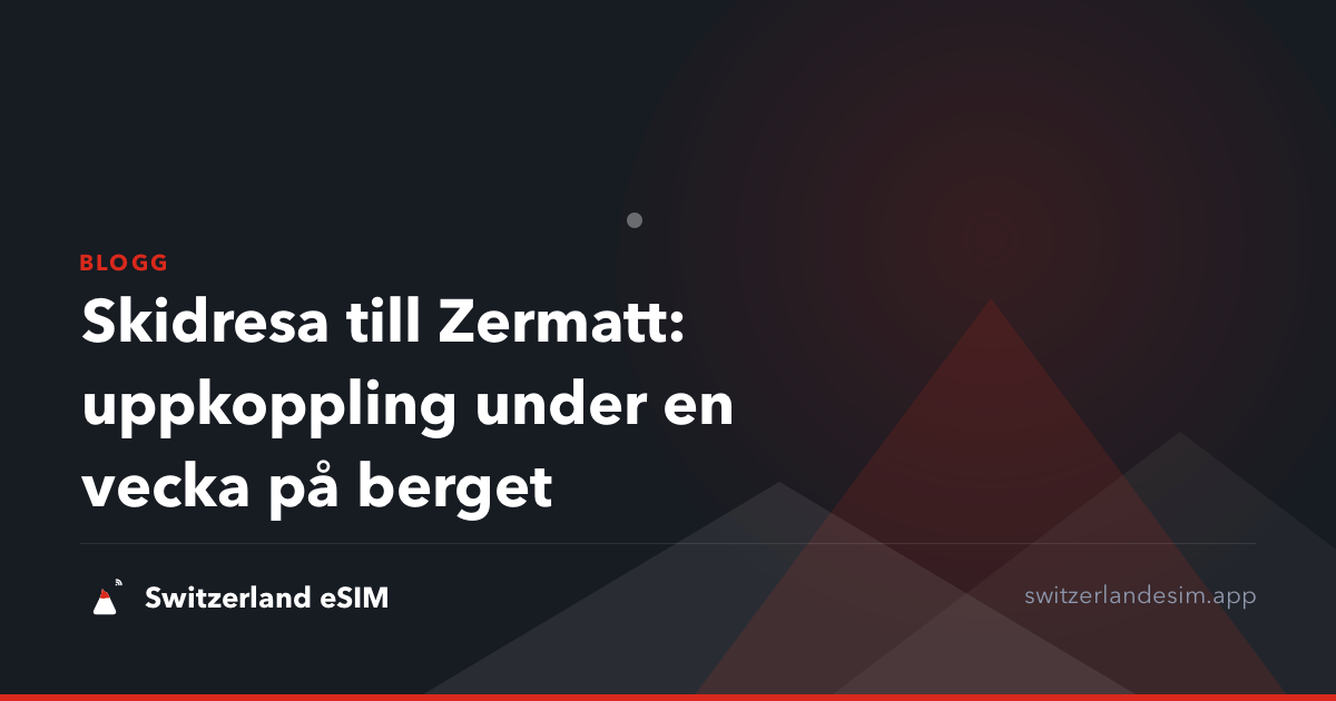 Skidresa till Zermatt: uppkoppling under en vecka på berget
