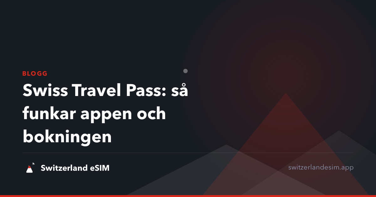 Swiss Travel Pass: så funkar appen och bokningen