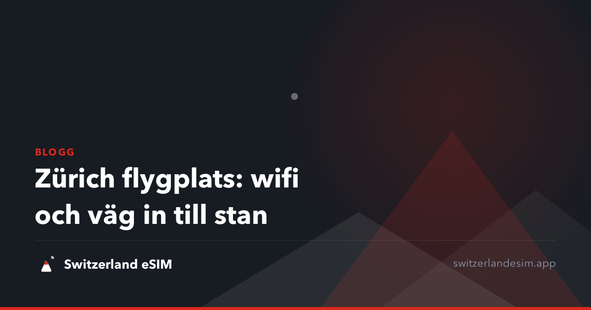 Zürich flygplats: wifi och väg in till stan