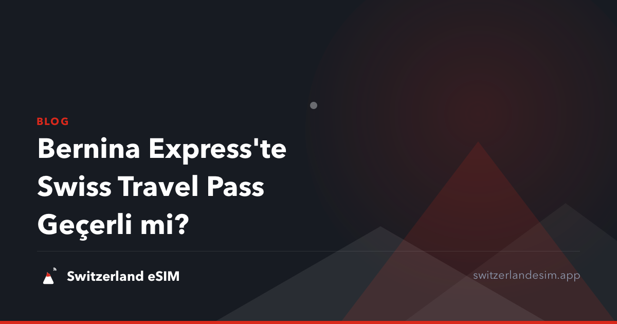 Bernina Express'te Swiss Travel Pass Geçerli mi?