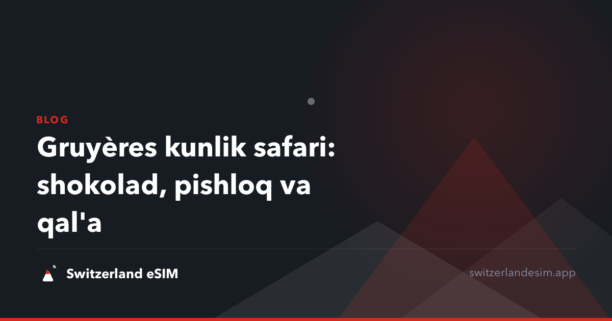 Gruyères kunlik safari: shokolad, pishloq va qal'a