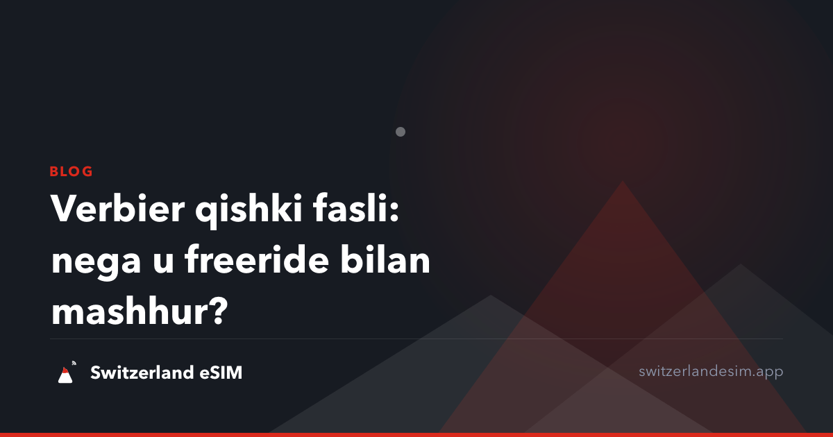Verbier qishki fasli: nega u freeride bilan mashhur?
