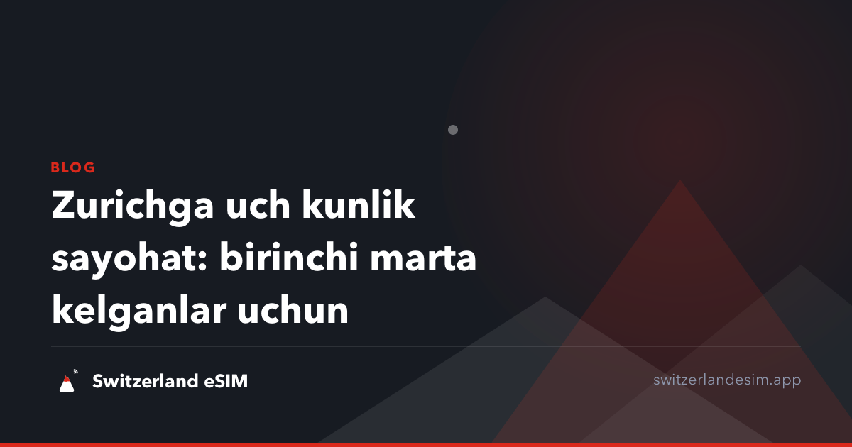 Zurichga uch kunlik sayohat: birinchi marta kelganlar uchun